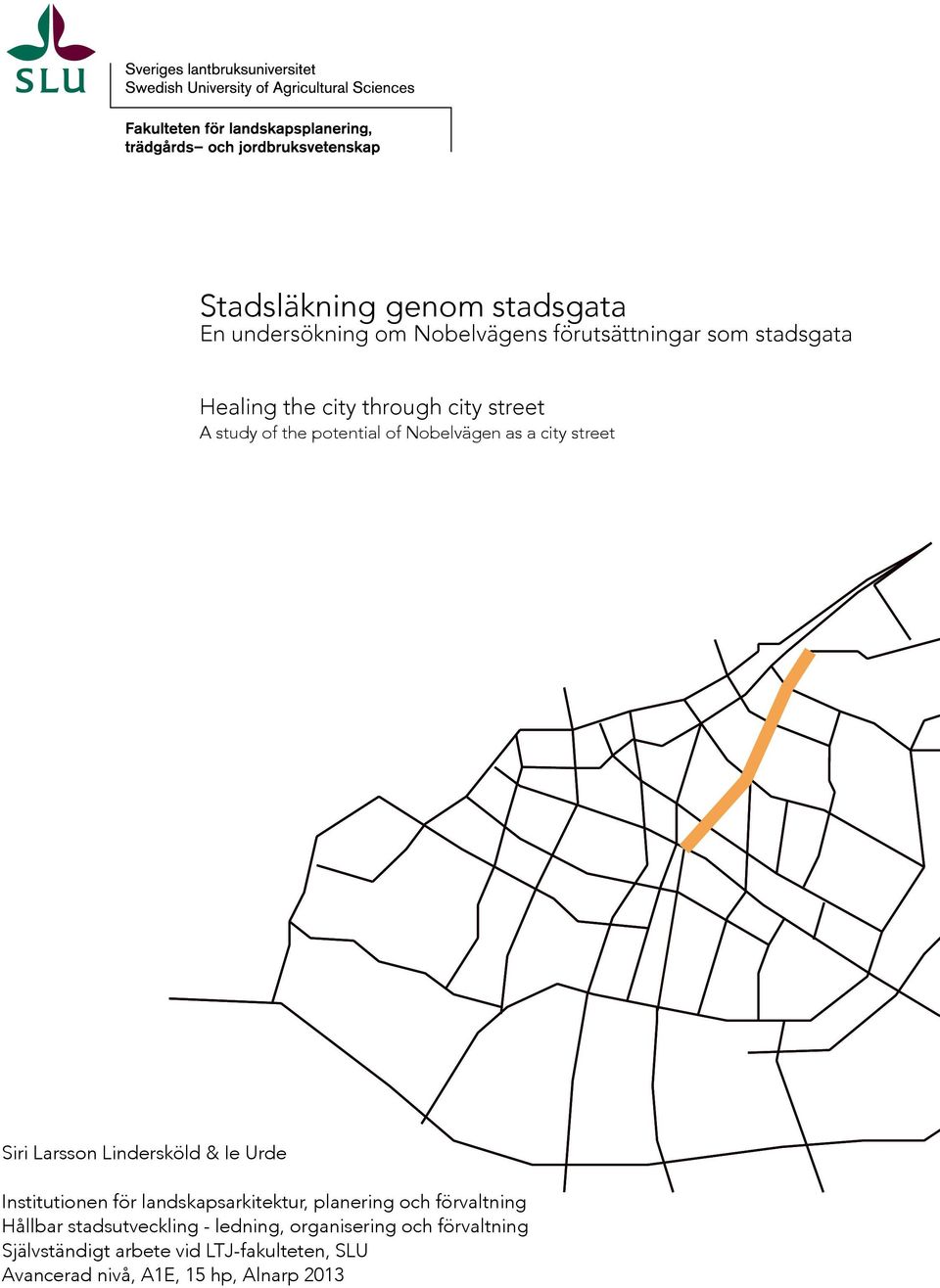 Urde Institutionen för landskapsarkitektur, planering och förvaltning Hållbar stadsutveckling - ledning,