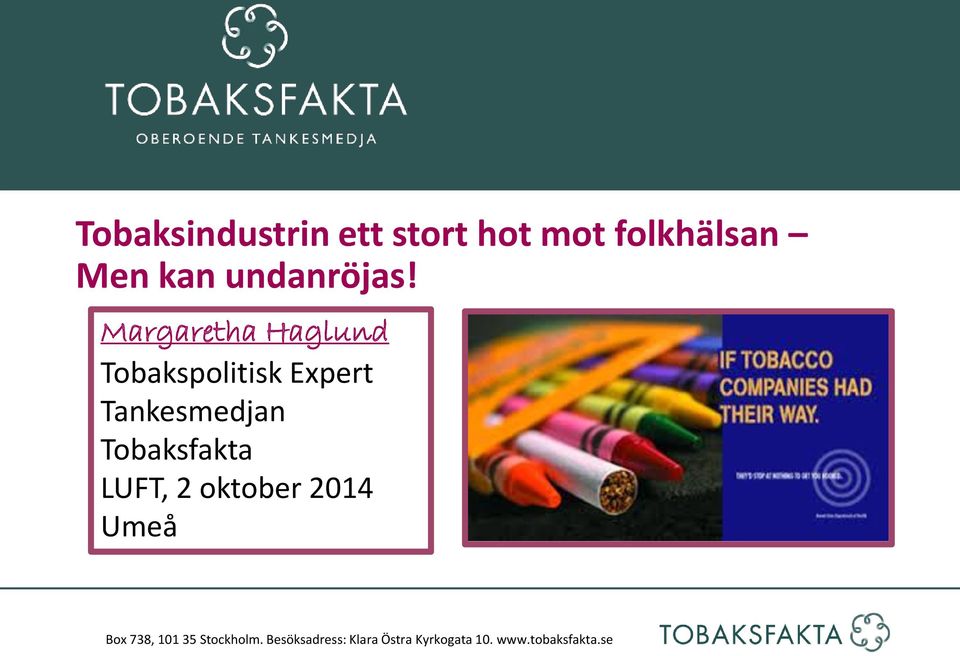 Margaretha Haglund Tobakspolitisk Expert Tankesmedjan
