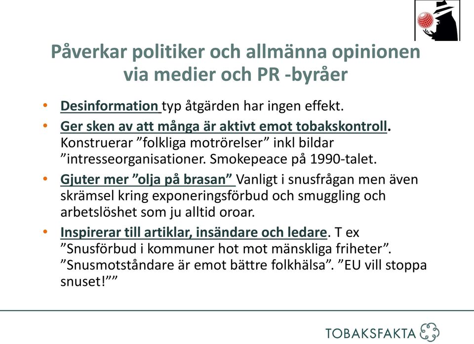 Smokepeace på 1990-talet.