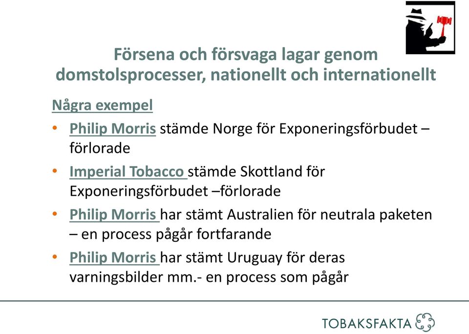 Exponeringsförbudet förlorade Philip Morris har stämt Australien för neutrala paketen en process