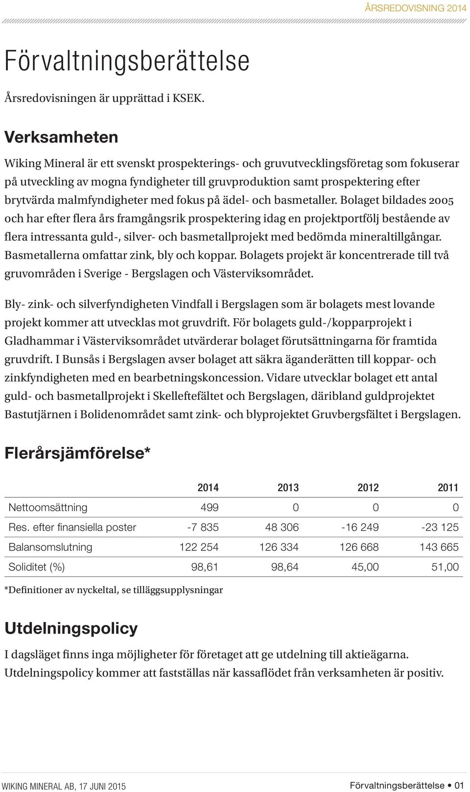 malmfyndigheter med fokus på ädel- och basmetaller.
