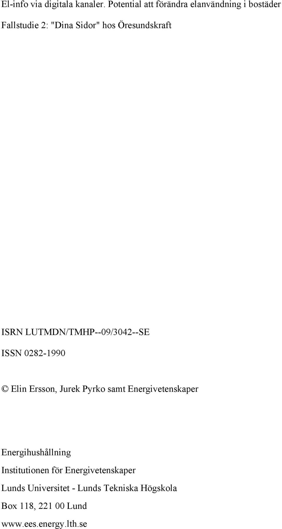 Öresundskraft ISRN LUTMDN/TMHP--09/3042--SE ISSN 0282-1990 Elin Ersson, Jurek Pyrko samt