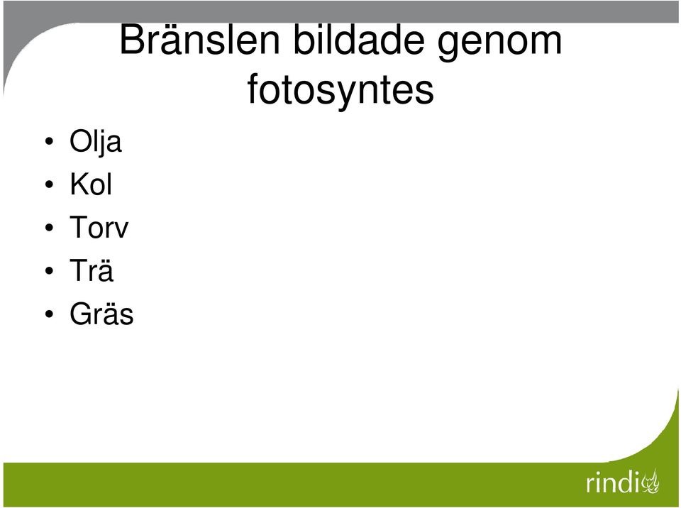 Bränslen