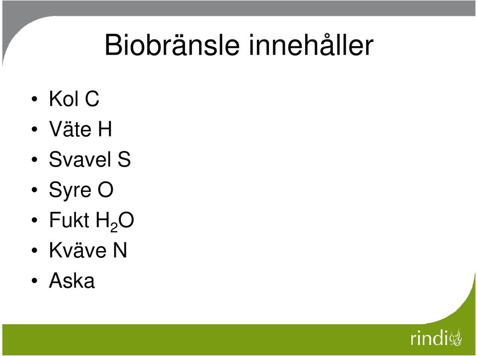 Väte H Svavel S