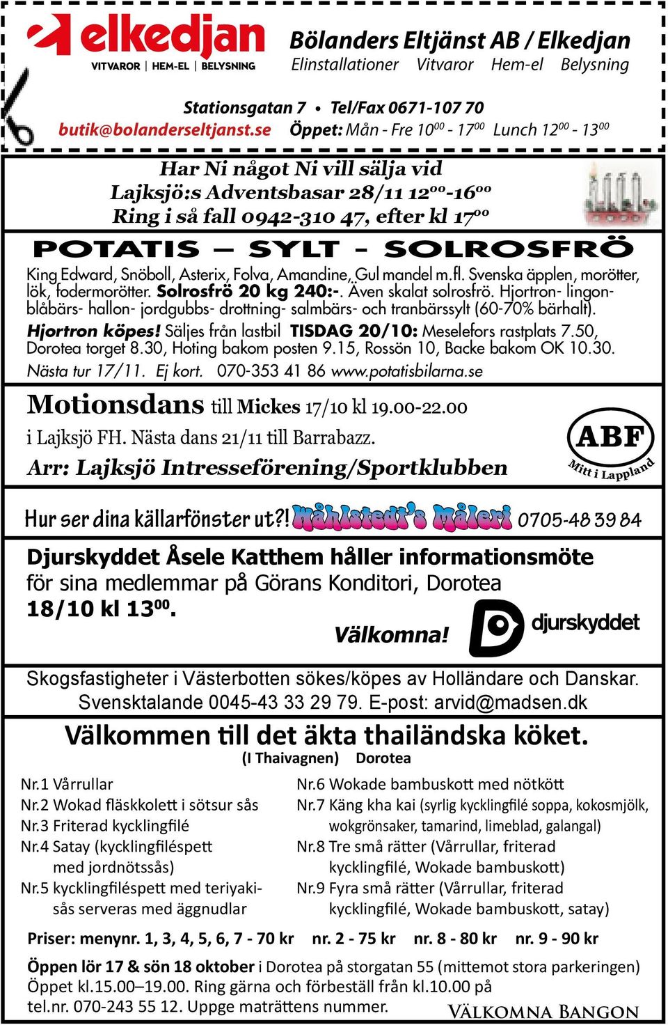 Edward, Snöboll, Asterix, Folva, Amandine, Gul mandel m.fl. Svenska äpplen, morötter, lök, fodermorötter. Solrosfrö 20 kg 240:-. Även skalat solrosfrö.