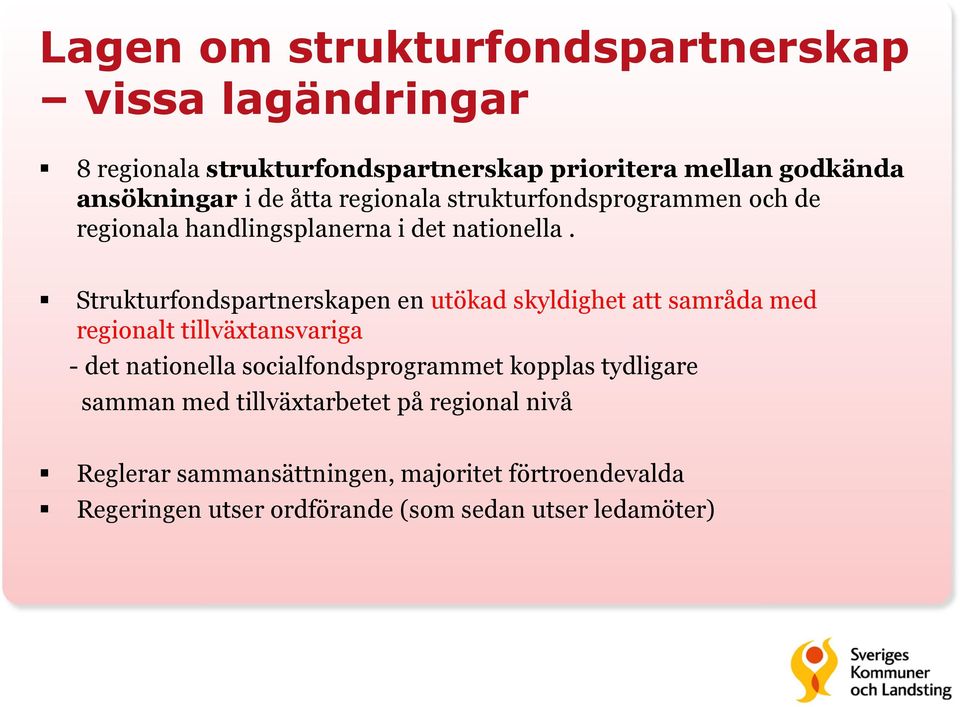 Strukturfondspartnerskapen en utökad skyldighet att samråda med regionalt tillväxtansvariga - det nationella socialfondsprogrammet