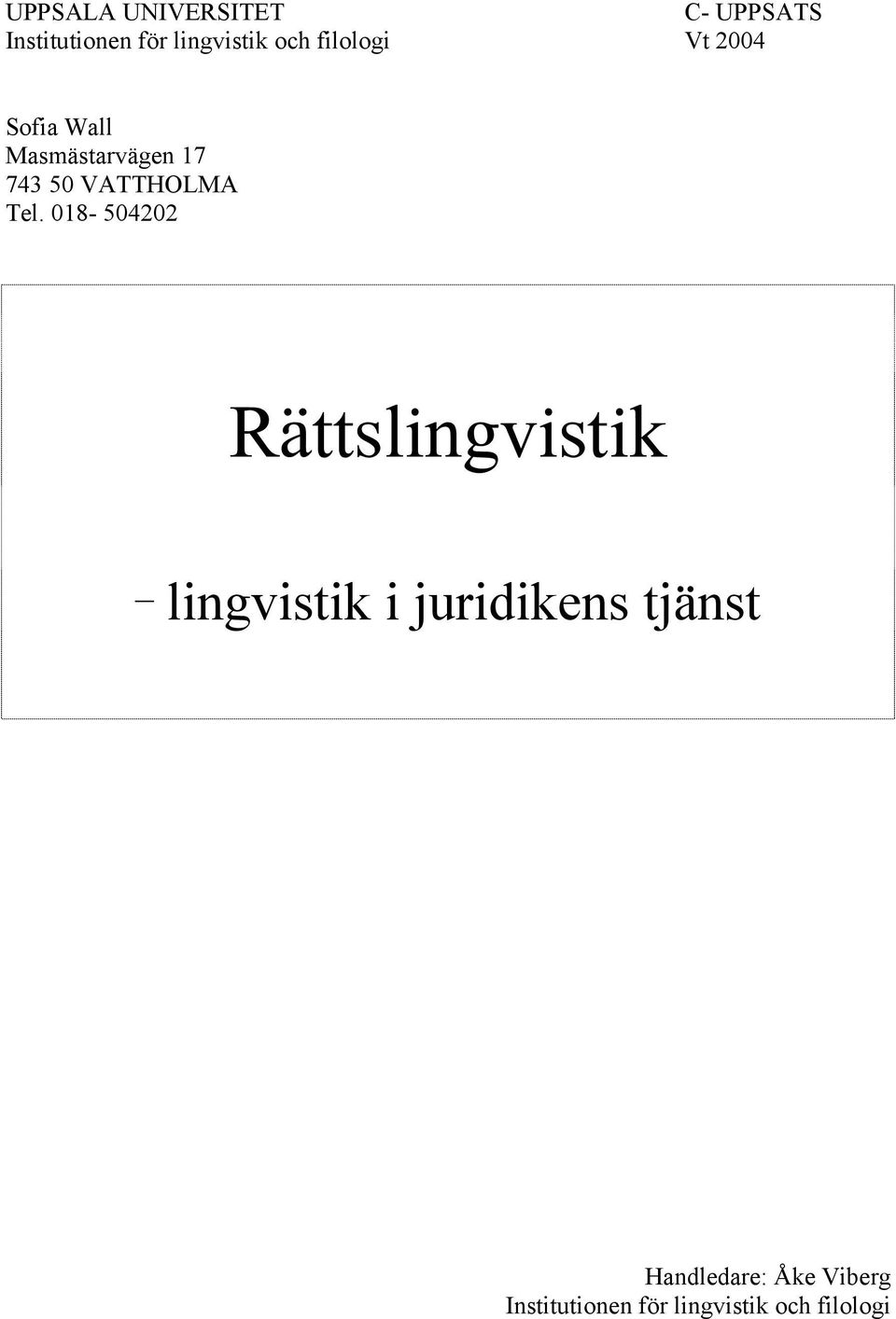 Tel. 018-504202 Rättslingvistik _ lingvistik i juridikens