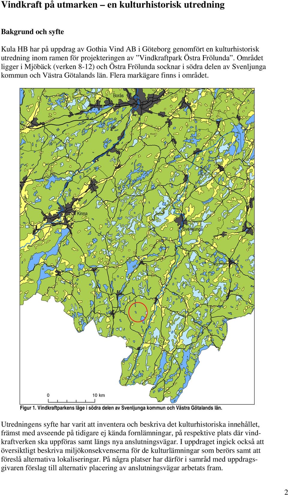 Vindkraftparkens läge i södra delen av Svenljunga kommun och Västra Götalands län.