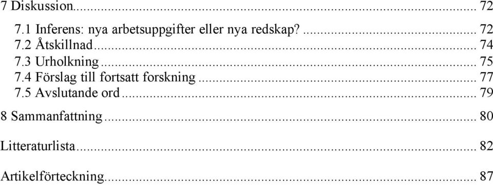 2 Åtskillnad... 74 7.3 Urholkning... 75 7.