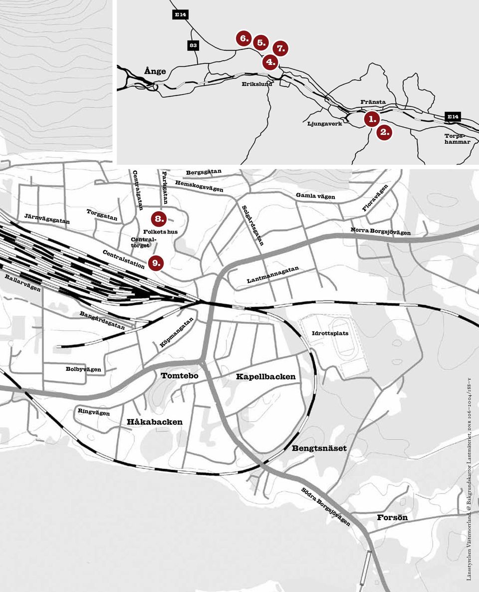 Hemskogsvägen Gamla vägen Floravägen Solgårdsgatan Folkets hus Centraltorget Norra Borgsjövägen Centralstation 9.