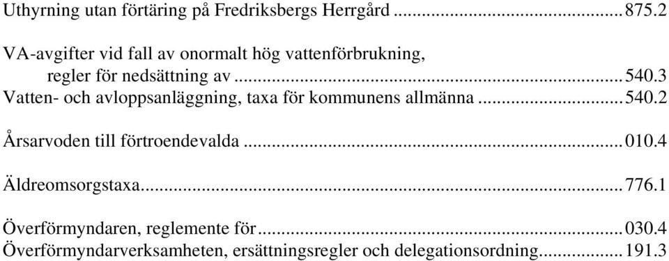 3 Vatten- och avloppsanläggning, taxa för kommunens allmänna...540.