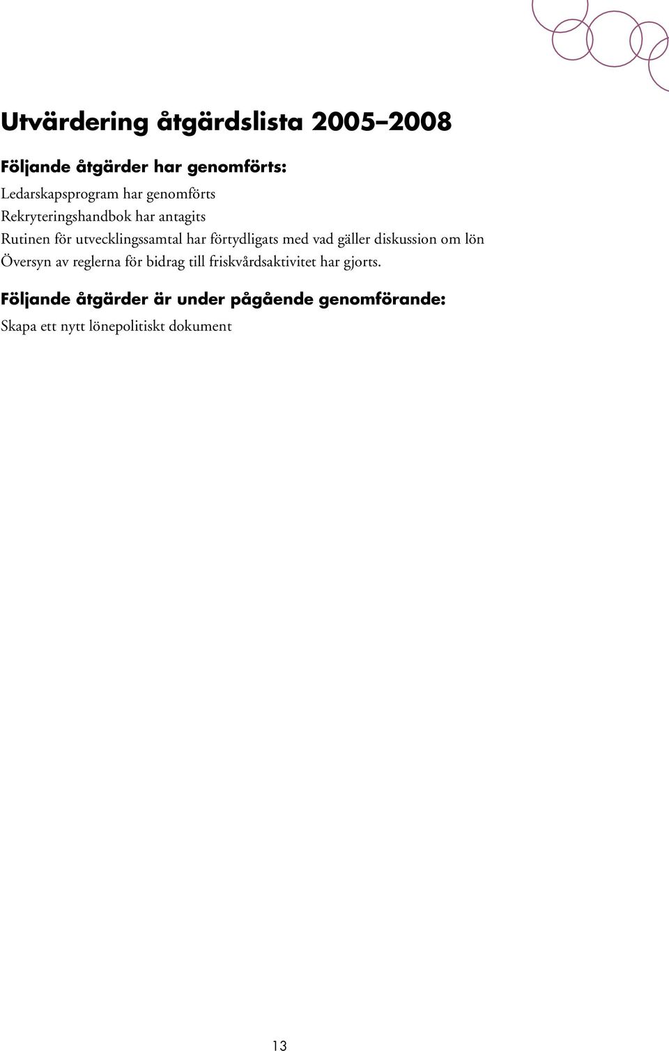 med vad gäller diskussion om lön Översyn av reglerna för bidrag till friskvårdsaktivitet har