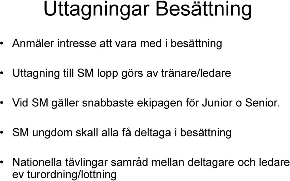 ekipagen för Junior o Senior.