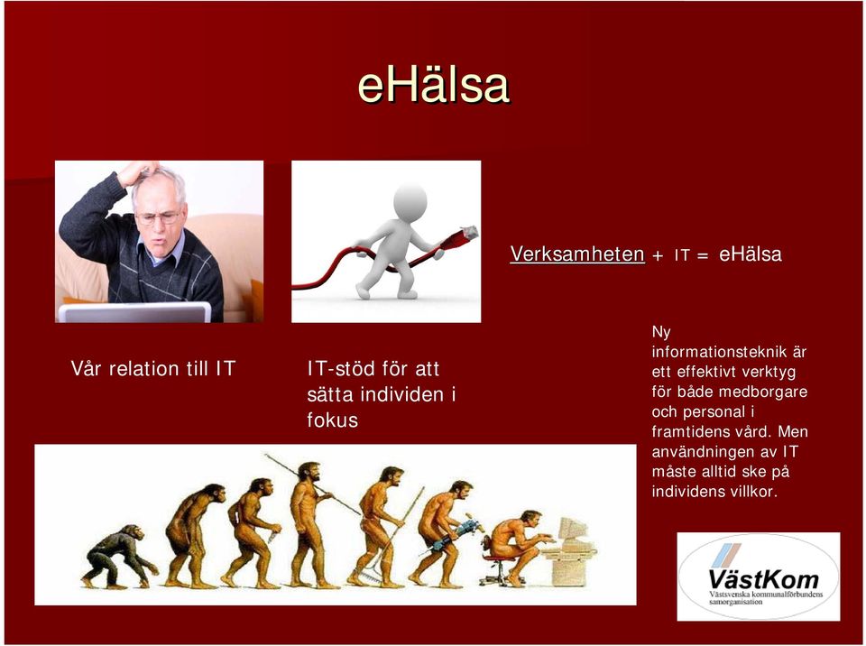 effektivt verktyg för både medborgare och personal i framtidens