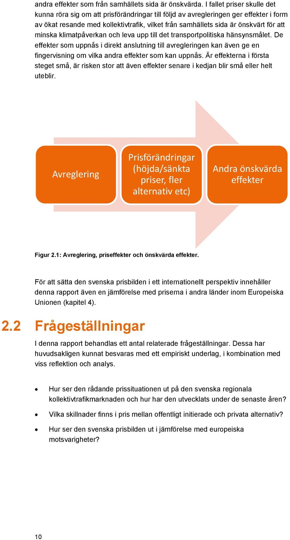 minska klimatpåverkan och leva upp till det transportpolitiska hänsynsmålet.