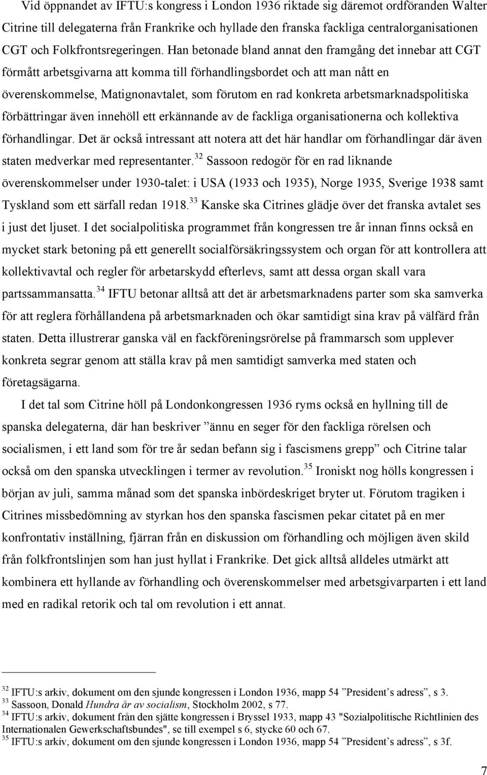 Han betonade bland annat den framgång det innebar att CGT förmått arbetsgivarna att komma till förhandlingsbordet och att man nått en överenskommelse, Matignonavtalet, som förutom en rad konkreta