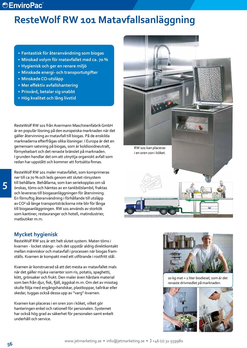0 från Avermann Maschinenfabrik GmbH är en populär lösning på den europeiska marknaden när det gäller återvinning av matavfall till biogas. På de enskilda marknaderna efterfrågas olika lösningar.