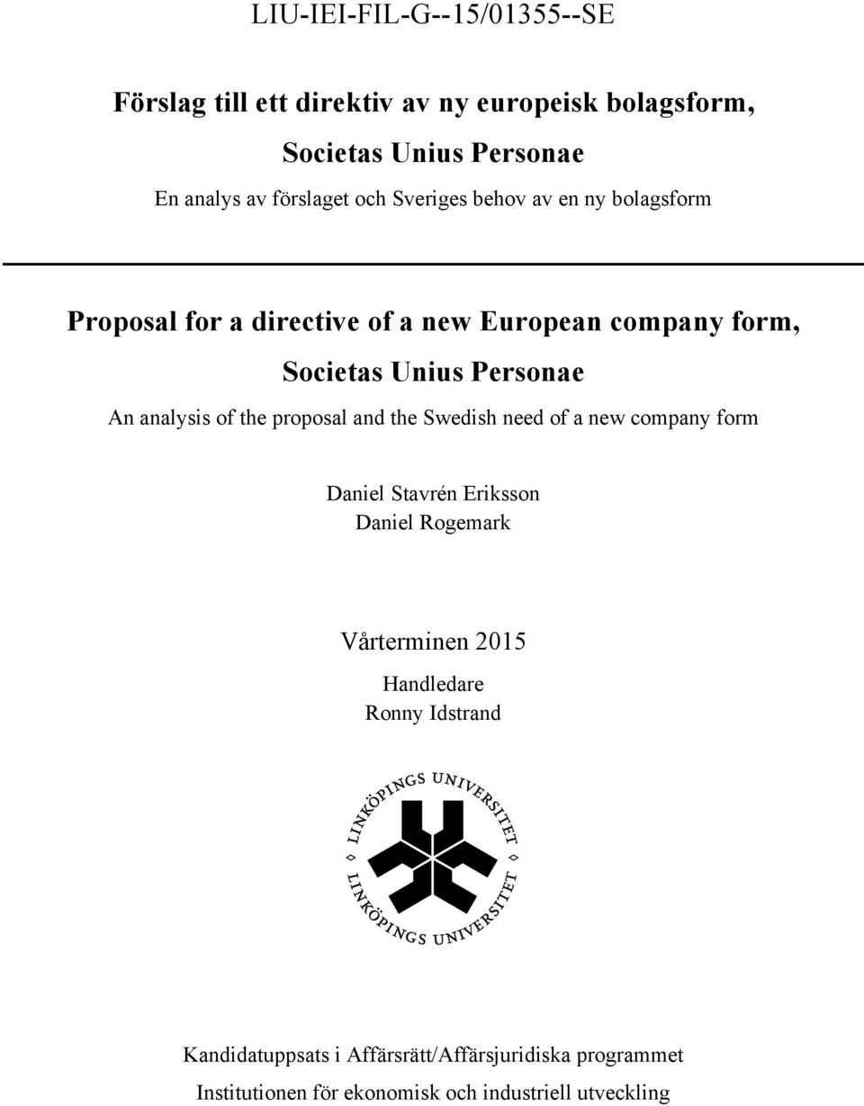 analysis of the proposal and the Swedish need of a new company form Daniel Stavrén Eriksson Daniel Rogemark Vårterminen 2015