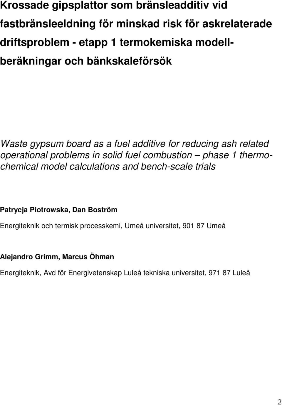 combustion phase 1 thermochemical model calculations and bench-scale trials Patrycja Piotrowska, Dan Boström Energiteknik och termisk