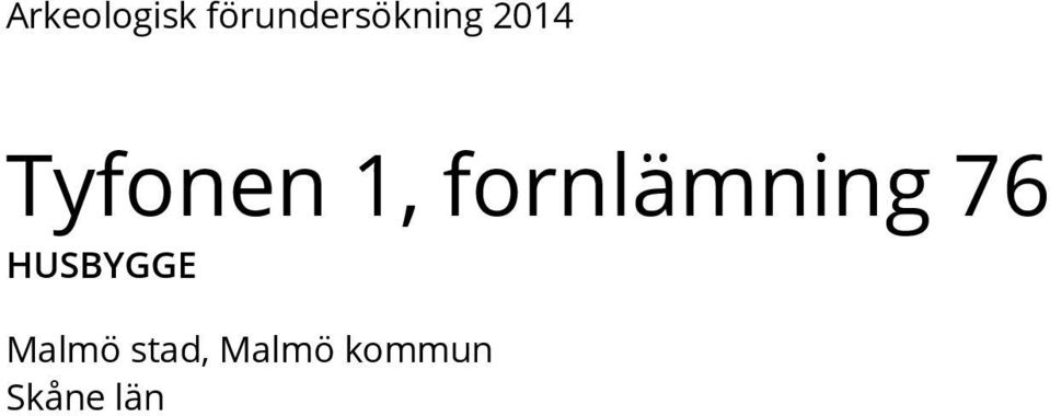 Tyfonen 1, fornlämning 76