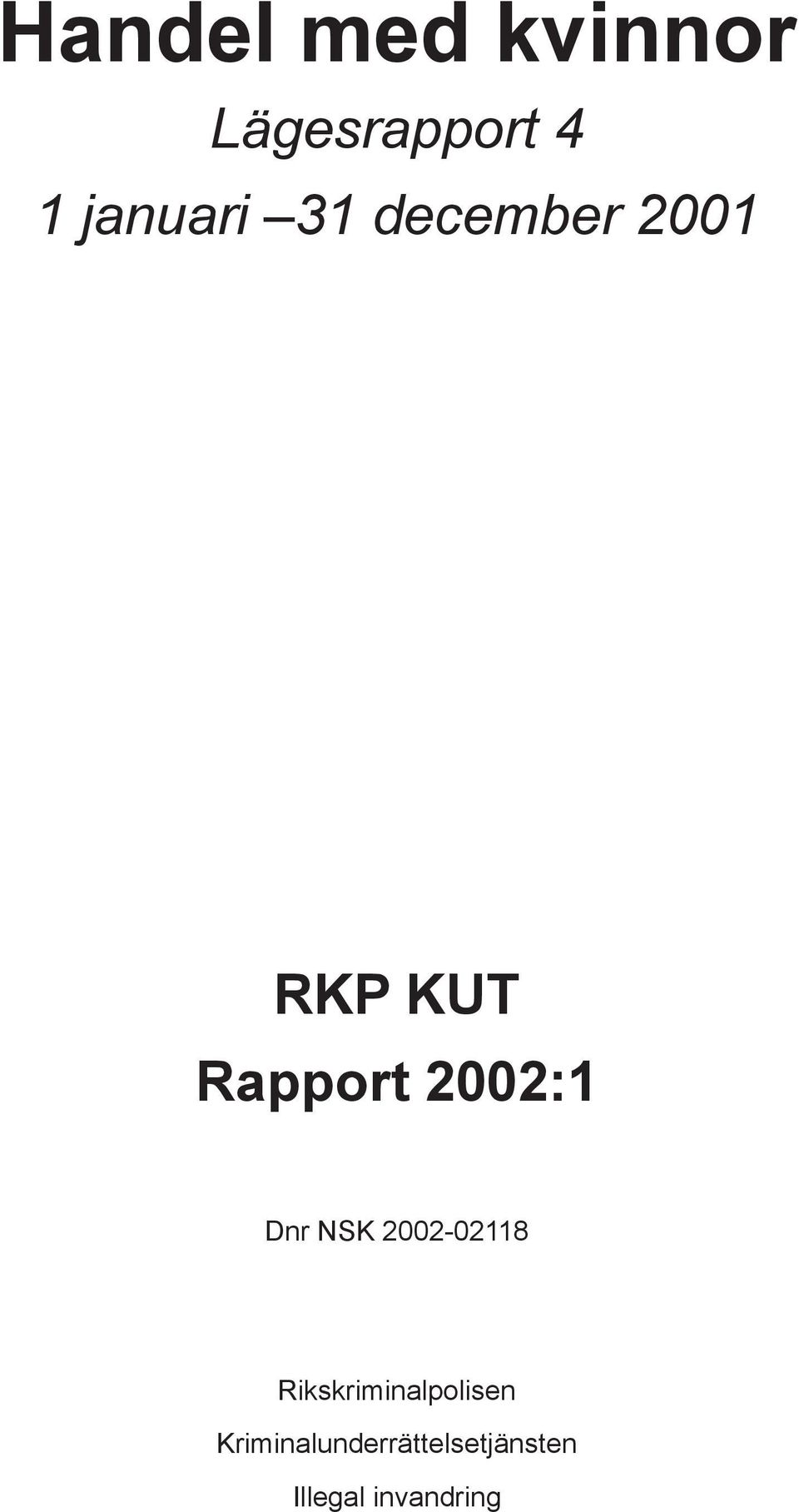2002:1 Dnr NSK 2002-02118