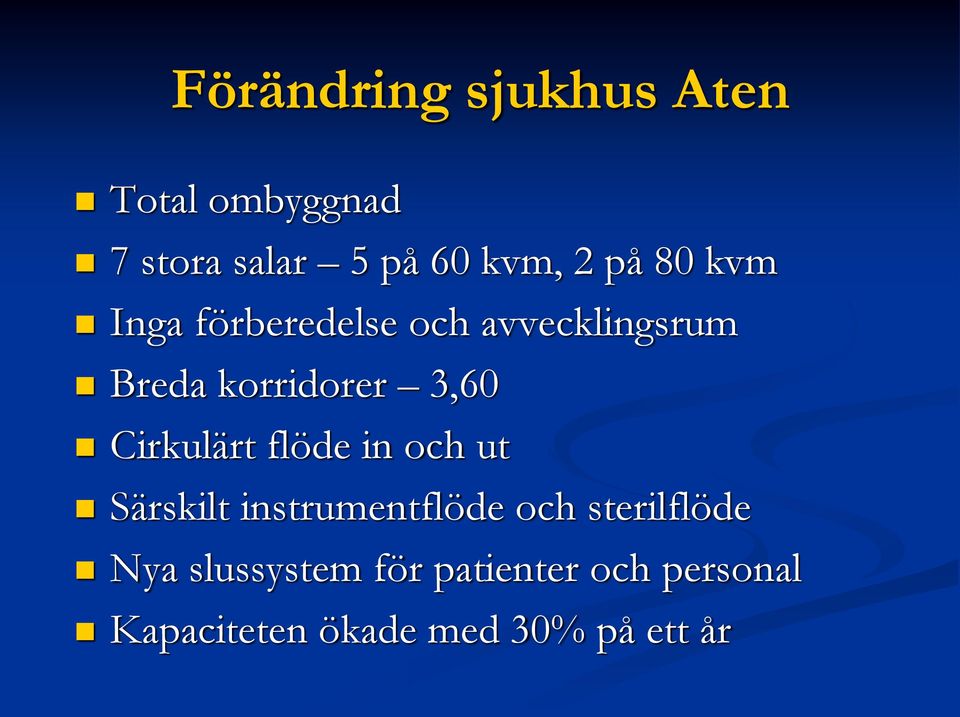 Cirkulärt flöde in och ut Särskilt instrumentflöde och sterilflöde Nya