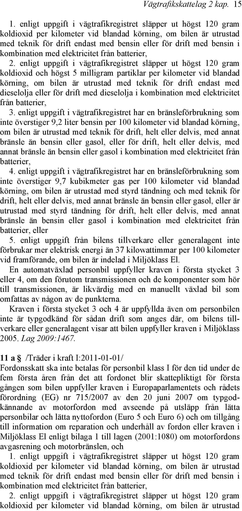 kombination med elektricitet från batterier, 2.