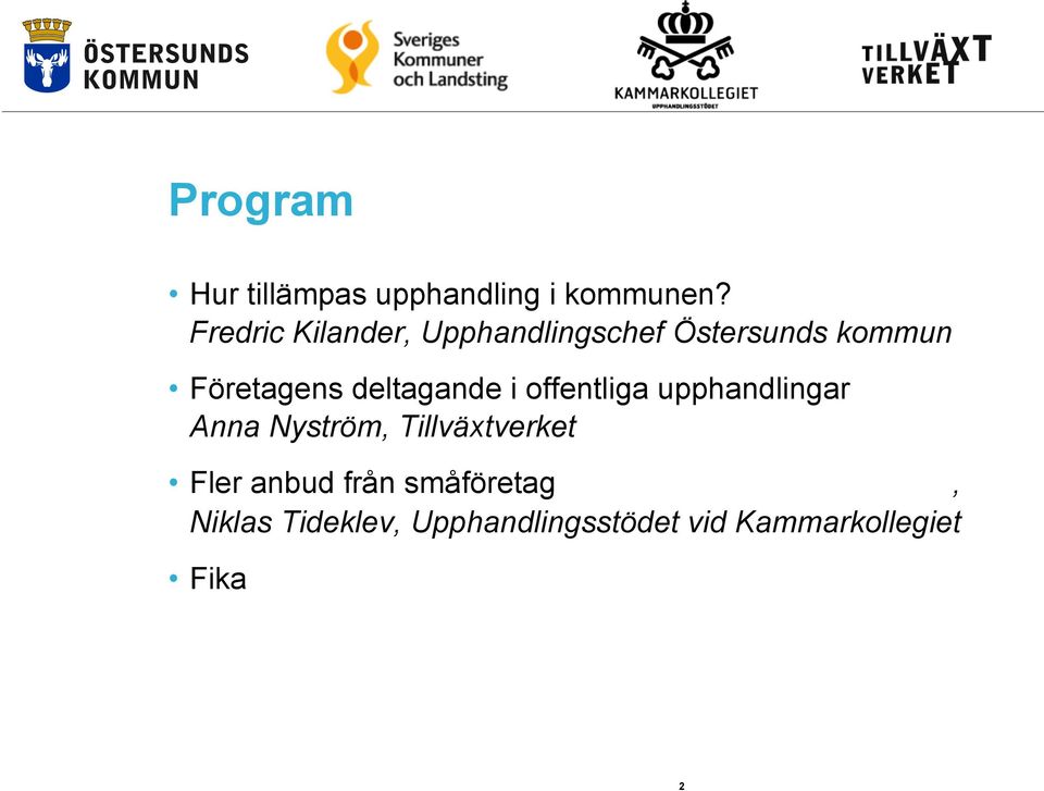 Fredric Kilander, Upphandlingschef Östersunds kommun Företagens deltagande i