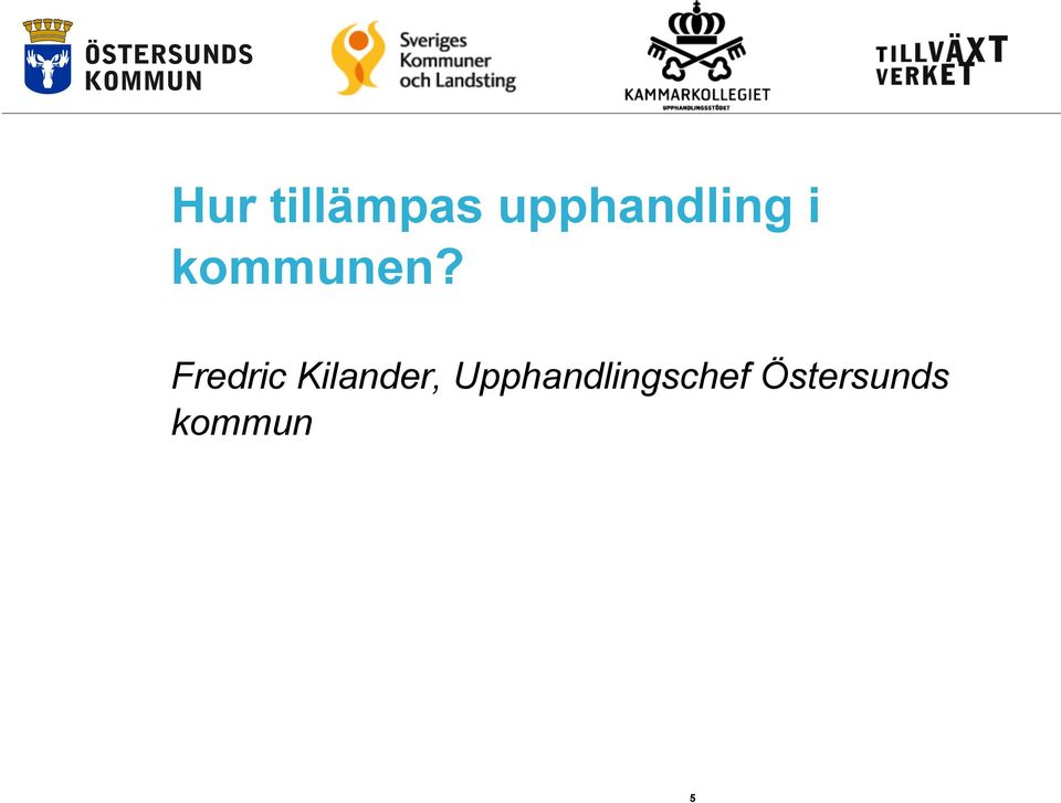 upphandling i kommunen?