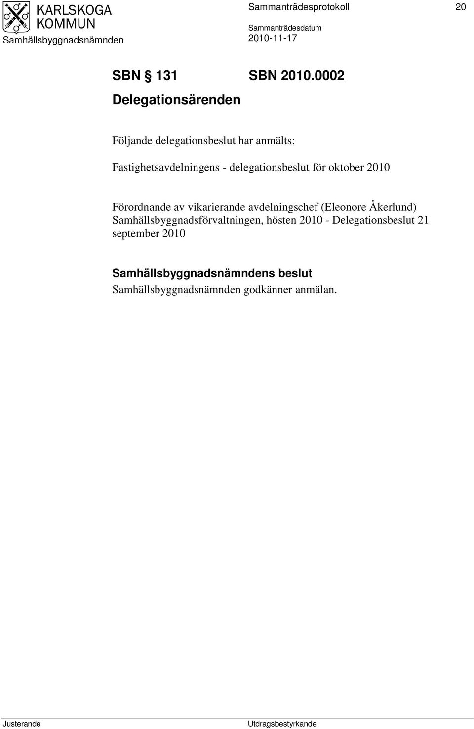 Fastighetsavdelningens - delegationsbeslut för oktober 2010 Förordnande av