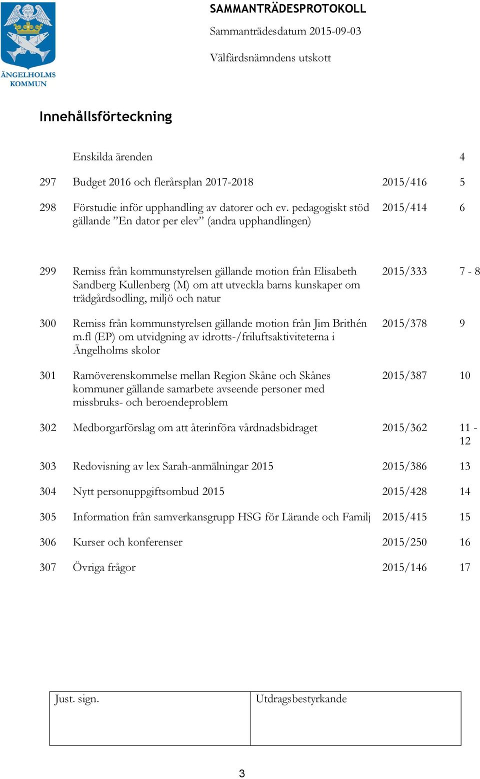 trädgårdsodling, miljö och natur 300 Remiss från kommunstyrelsen gällande motion från Jim Brithén m.