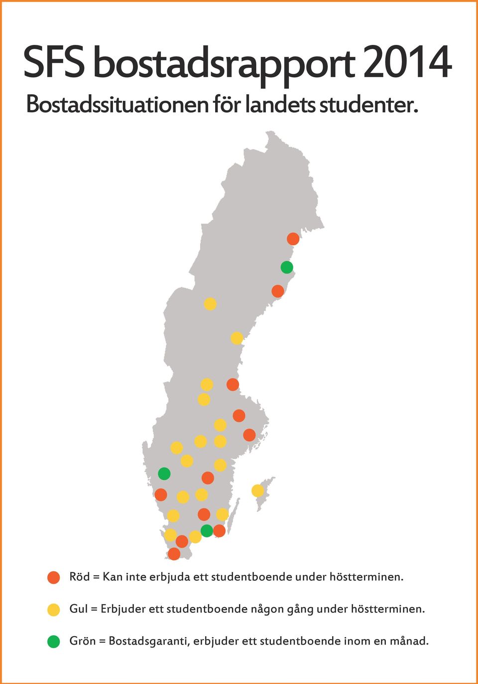 Röd = Kan inte erbjuda ett studentboende under höstterminen.