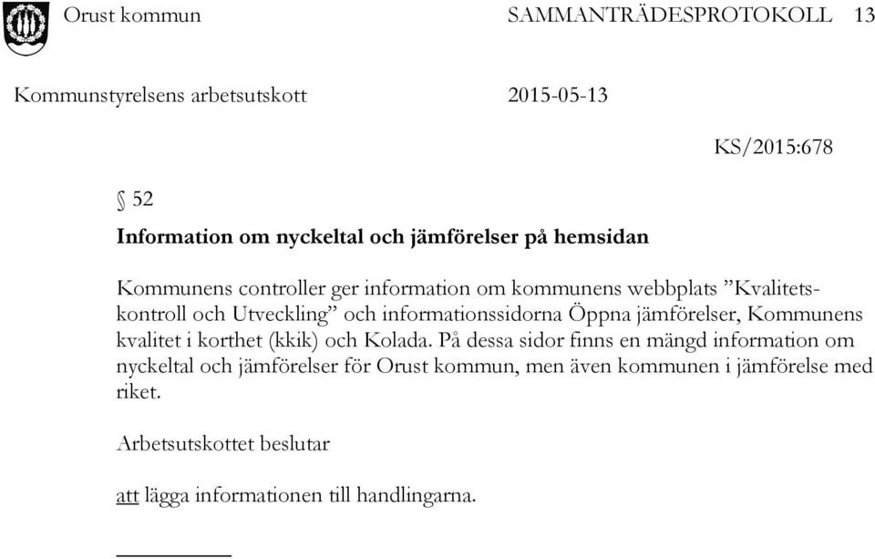 kvalitet i korthet (kkik) och Kolada.