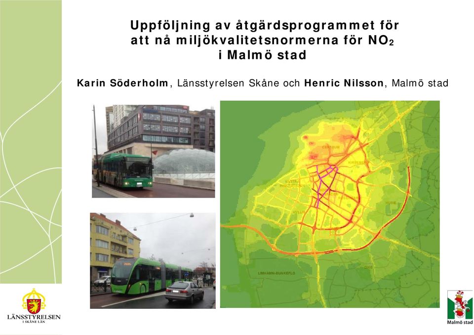 i Malmö stad Karin Söderholm,