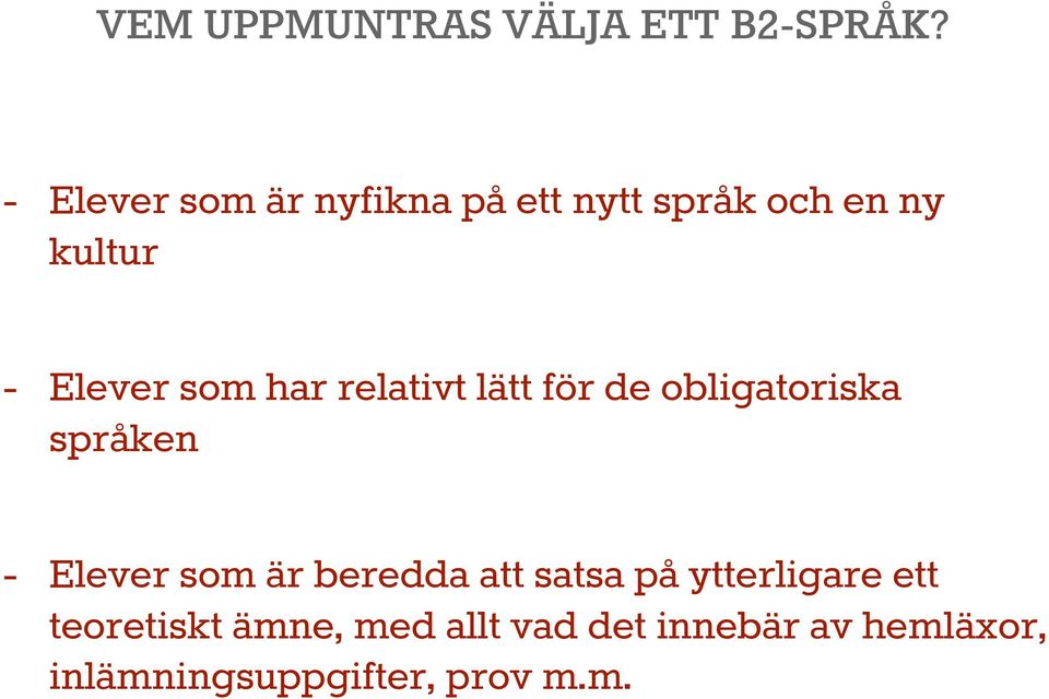 har relativt lätt för de obligatoriska språken - Elever som är beredda