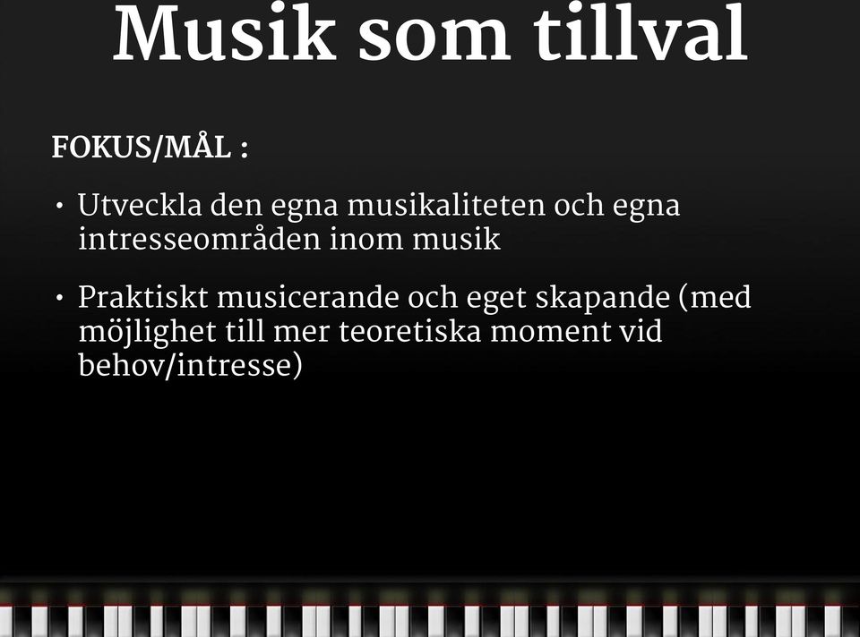 Praktiskt musicerande och eget skapande (med