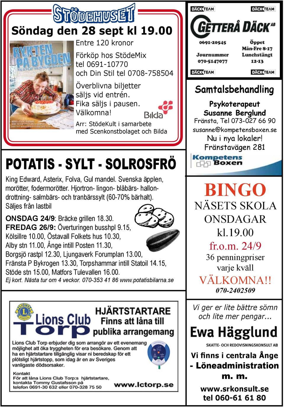 Hjortron- lingon- blåbärs- hallondrottning- salmbärs- och tranbärssylt (60-70% bärhalt). Säljes från lastbil ONSDAG 24/9: Bräcke grillen 18.30. FREDAG 26/9: Överturingen busshpl 9.15, Kölsillre 10.