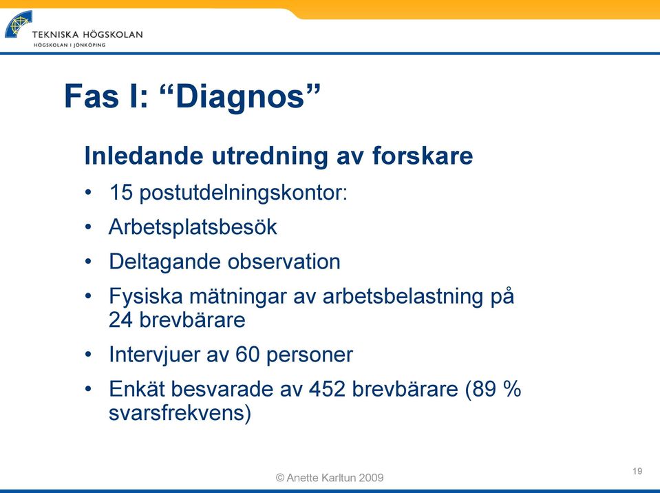 Fysiska mätningar av arbetsbelastning på 24 brevbärare