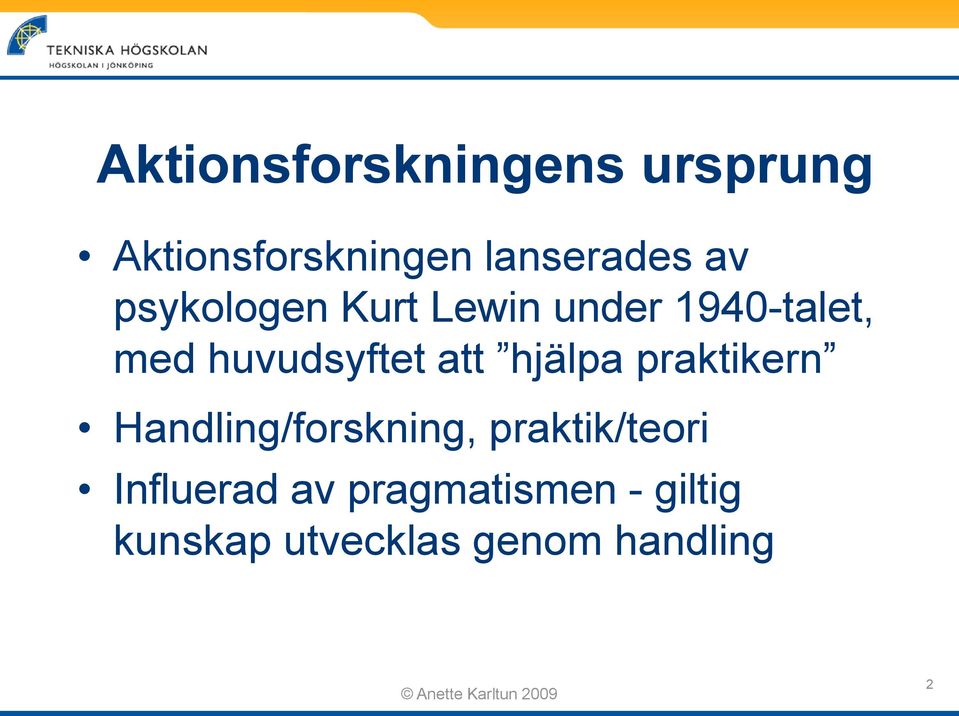 att hjälpa praktikern Handling/forskning, praktik/teori