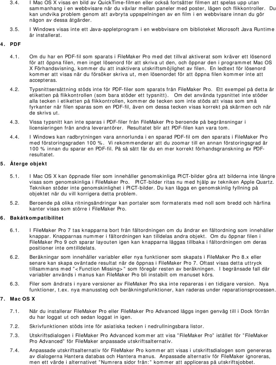 I Windows visas inte ett Java-appletprogram i en webbvisare om biblioteket Microsoft Java Runtime är installerat. 4. PDF 4.1.