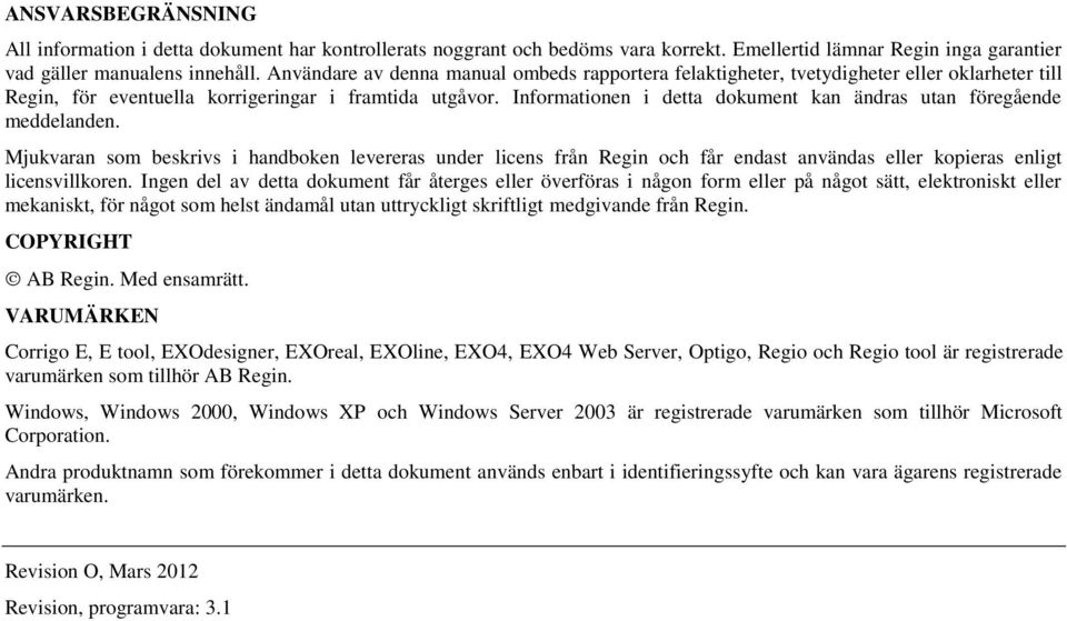 Informationen i detta dokument kan ändras utan föregående meddelanden.