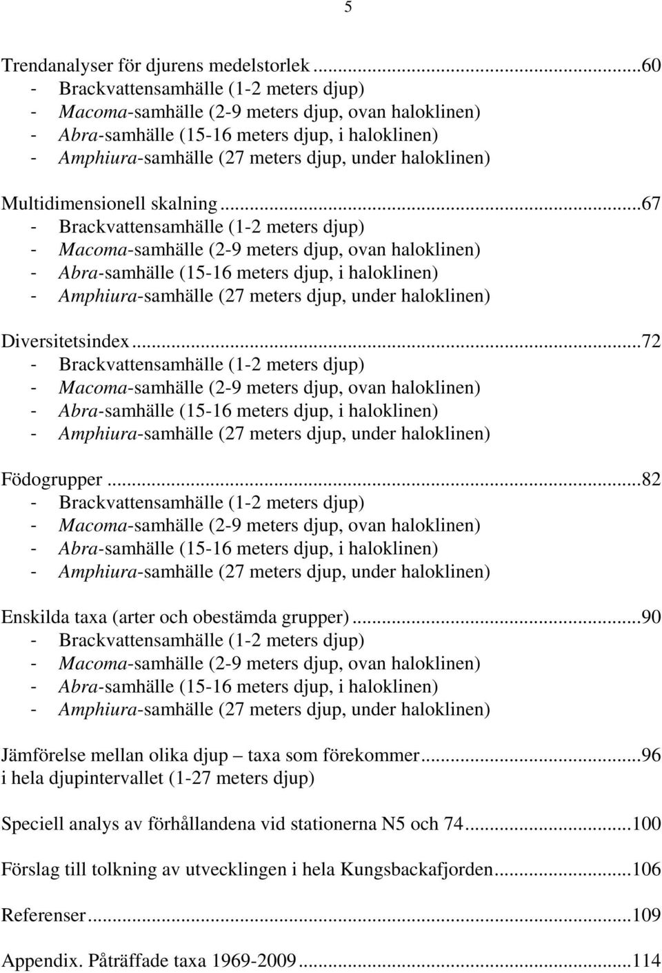 haloklinen) Multidimensionell skalning.