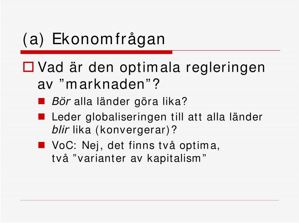 Leder globaliseringen till att alla länder blir lika