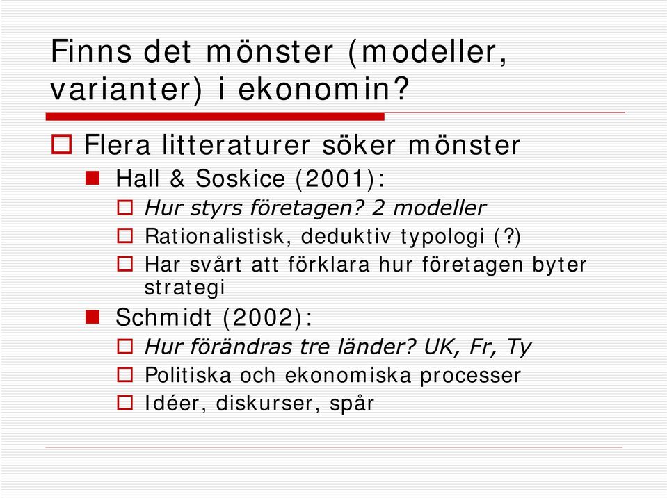 2 modeller Rationalistisk, deduktiv typologi (?