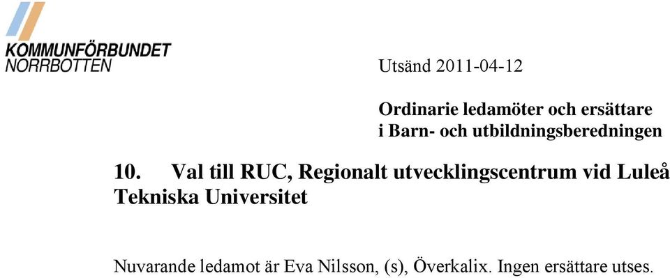 Universitet Nuvarande ledamot är Eva