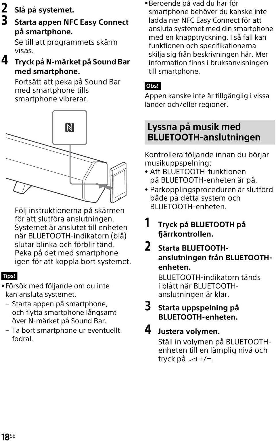 Beroende på vad du har för smartphone behöver du kanske inte ladda ner NFC Easy Connect för att ansluta systemet med din smartphone med en knapptryckning.