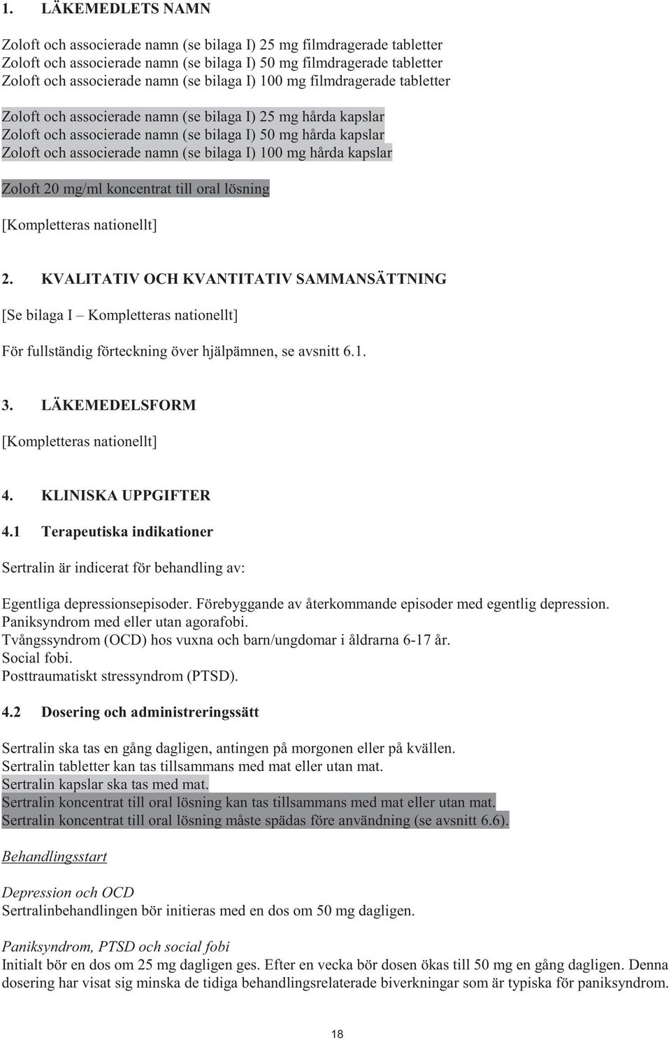 bilaga I) 100 mg hårda kapslar Zoloft 20 mg/ml koncentrat till oral lösning 2.