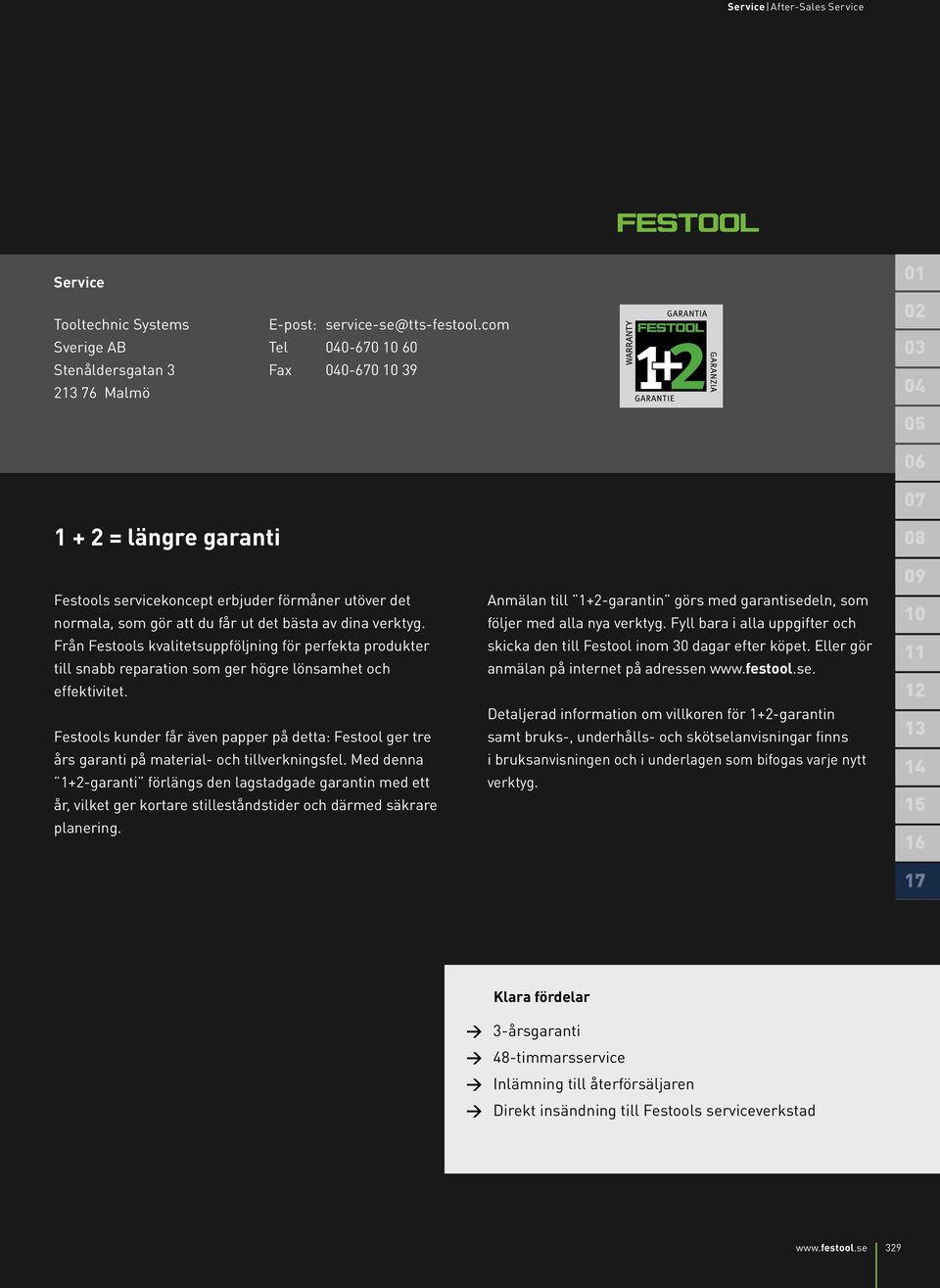 Från Festools kvalitetsuppföljning för perfekta produkter till snabb reparation som ger högre lönsamhet och effektivitet.