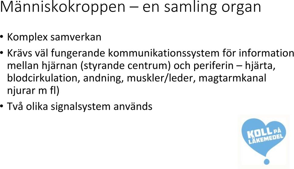 (styrande centrum) och periferin hjärta, blodcirkulation,