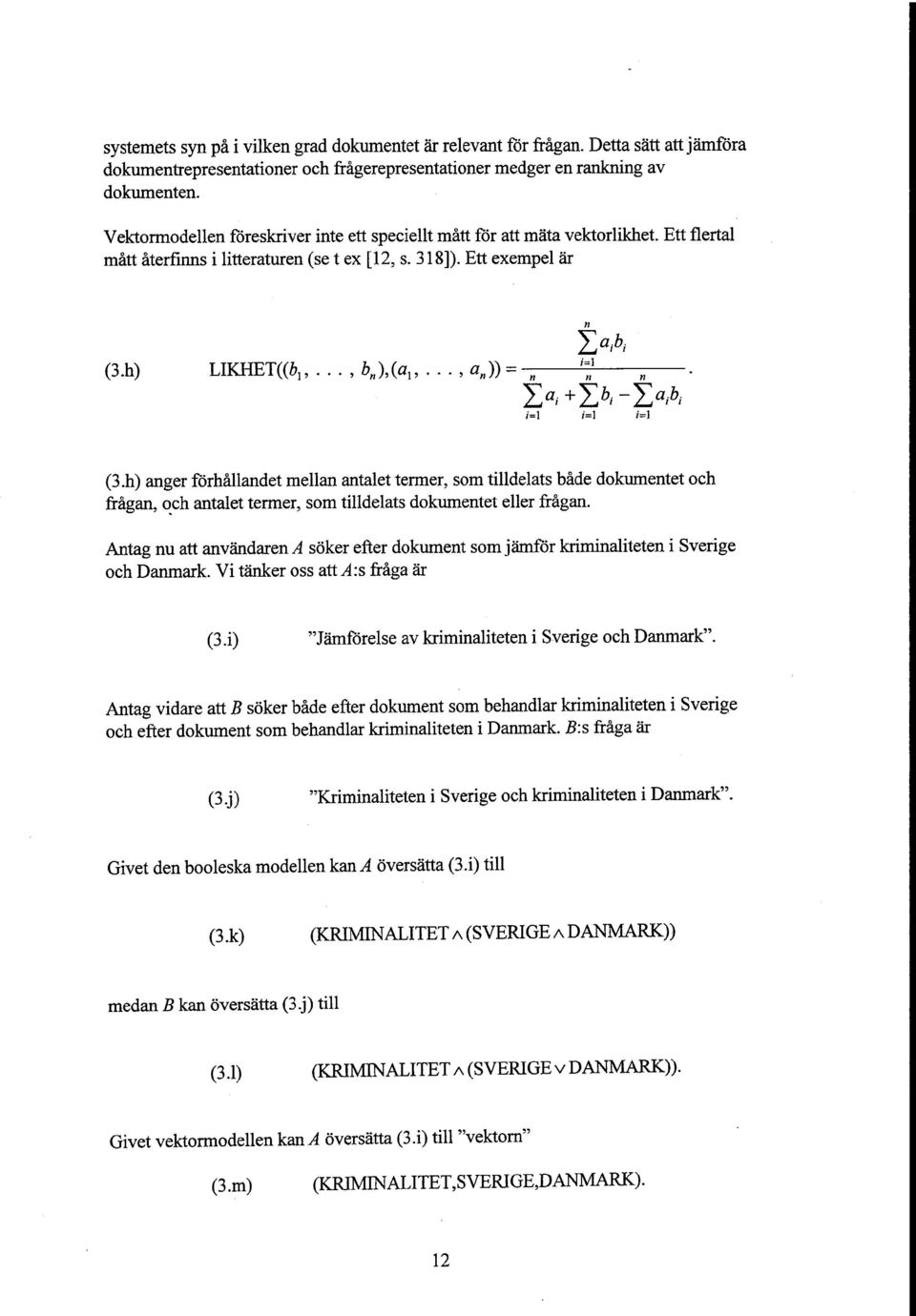 .., a )) 11 == ;7, 1 11 11 I a; + Ib; - Ia;b; i=l i=l i=l (3.